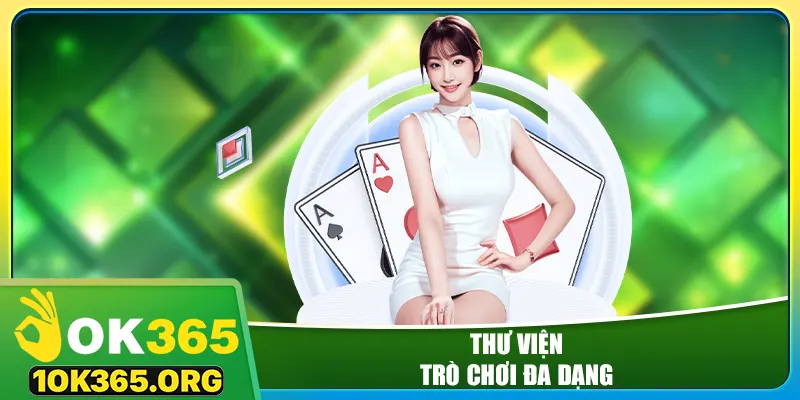 Thư viện trò chơi đa dạng